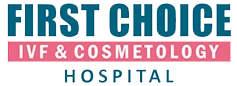 First Choice IVF & Cosmetology Hospital